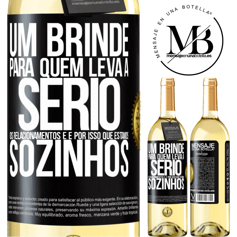 29,95 € Envio grátis | Vinho branco Edição WHITE Um brinde para quem leva a sério os relacionamentos e é por isso que estamos sozinhos Etiqueta Preta. Etiqueta personalizável Vinho jovem Colheita 2023 Verdejo