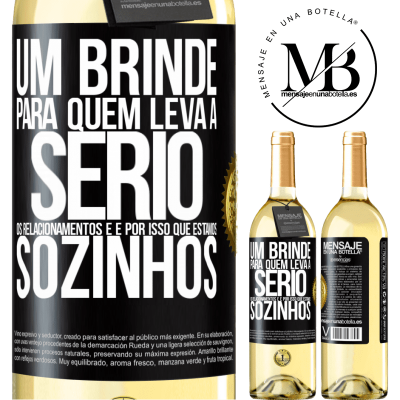 29,95 € Envio grátis | Vinho branco Edição WHITE Um brinde para quem leva a sério os relacionamentos e é por isso que estamos sozinhos Etiqueta Preta. Etiqueta personalizável Vinho jovem Colheita 2025 Verdejo
