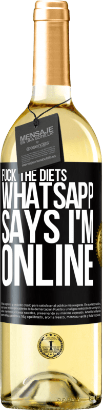 29,95 € | Белое вино Издание WHITE Трахни диеты, WhatsApp говорит, что я онлайн Черная метка. Настраиваемая этикетка Молодое вино Урожай 2023 Verdejo