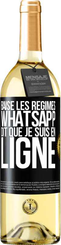 29,95 € | Vin blanc Édition WHITE Baise les régimes, WhatsApp dit que je suis en ligne Étiquette Noire. Étiquette personnalisable Vin jeune Récolte 2023 Verdejo