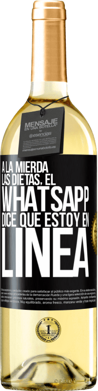 29,95 € | Vino Blanco Edición WHITE A la mierda las dietas, el whatsapp dice que estoy en linea Etiqueta Negra. Etiqueta personalizable Vino joven Cosecha 2024 Verdejo