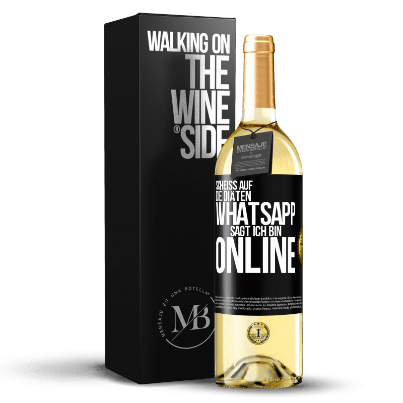 29,95 € Kostenloser Versand | Weißwein WHITE Ausgabe Scheiß auf die Diäten, WhatsApp sagt, ich bin online Schwarzes Etikett. Anpassbares Etikett Junger Wein Ernte 2024 Verdejo