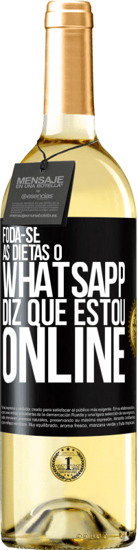 29,95 € | Vinho branco Edição WHITE Foda-se as dietas, o whatsapp diz que estou online Etiqueta Preta. Etiqueta personalizável Vinho jovem Colheita 2025 Verdejo