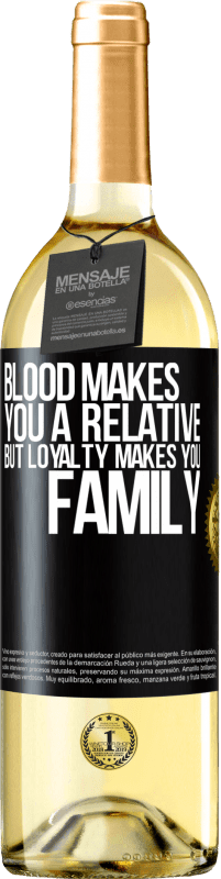 29,95 € | White Wine WHITE Edition Blood makes you a relative, but loyalty makes you family Black Label. Customizable label Young wine Harvest 2023 Verdejo