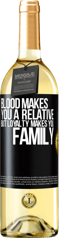 29,95 € | White Wine WHITE Edition Blood makes you a relative, but loyalty makes you family Black Label. Customizable label Young wine Harvest 2024 Verdejo