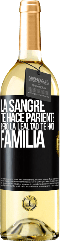 29,95 € | Vino Blanco Edición WHITE La sangre te hace pariente, pero la lealtad te hace familia Etiqueta Negra. Etiqueta personalizable Vino joven Cosecha 2024 Verdejo