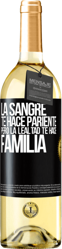 29,95 € | Vino Blanco Edición WHITE La sangre te hace pariente, pero la lealtad te hace familia Etiqueta Negra. Etiqueta personalizable Vino joven Cosecha 2025 Verdejo