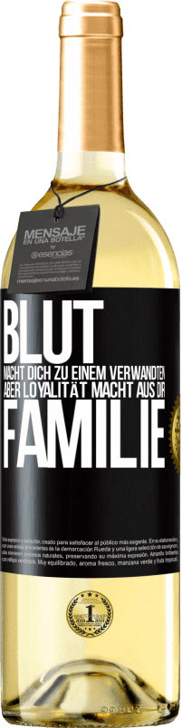 «Blut macht dich zu einem Verwandten, aber Loyalität macht aus dir Familie» WHITE Ausgabe