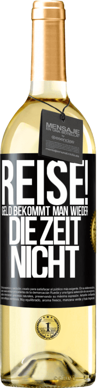 29,95 € | Weißwein WHITE Ausgabe Reise! Geld bekommt man wieder, die Zeit nicht Schwarzes Etikett. Anpassbares Etikett Junger Wein Ernte 2024 Verdejo