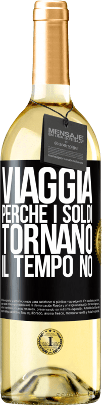 29,95 € Spedizione Gratuita | Vino bianco Edizione WHITE Viaggia, perché i soldi tornano. Il tempo no Etichetta Nera. Etichetta personalizzabile Vino giovane Raccogliere 2025 Verdejo