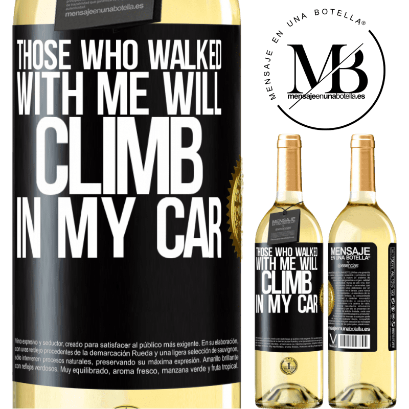 29,95 € Free Shipping | White Wine WHITE Edition Those who walked with me will climb in my car Black Label. Customizable label Young wine Harvest 2022 Verdejo