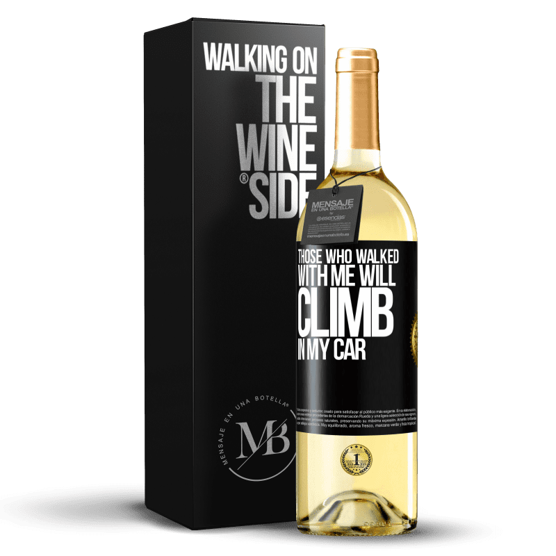 29,95 € Free Shipping | White Wine WHITE Edition Those who walked with me will climb in my car Black Label. Customizable label Young wine Harvest 2023 Verdejo