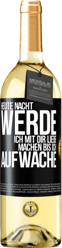 29,95 € | Weißwein WHITE Ausgabe Heute Nacht werde ich mit dir Liebe machen bis ich aufwache Schwarzes Etikett. Anpassbares Etikett Junger Wein Ernte 2023 Verdejo