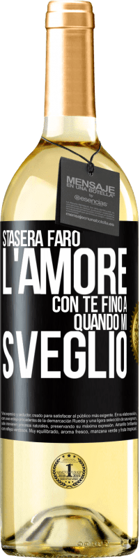 29,95 € Spedizione Gratuita | Vino bianco Edizione WHITE Stasera farò l'amore con te fino a quando mi sveglio Etichetta Nera. Etichetta personalizzabile Vino giovane Raccogliere 2024 Verdejo