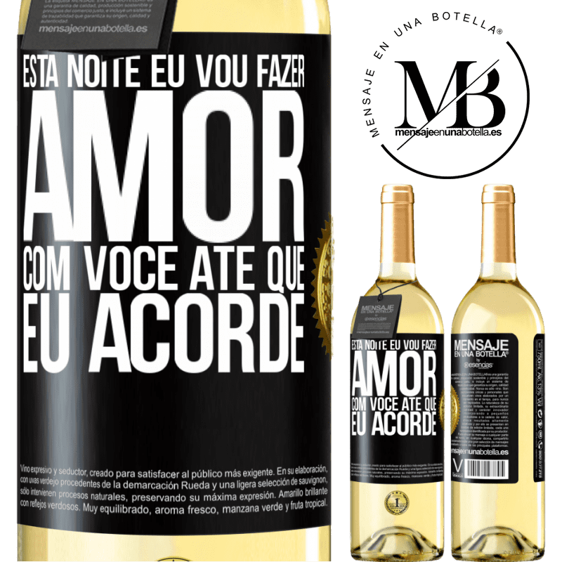 29,95 € Envio grátis | Vinho branco Edição WHITE Esta noite eu vou fazer amor com você até que eu acorde Etiqueta Preta. Etiqueta personalizável Vinho jovem Colheita 2023 Verdejo