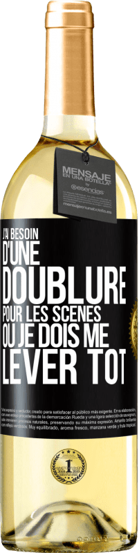 29,95 € Envoi gratuit | Vin blanc Édition WHITE J'ai besoin d'une doublure pour les scènes où je dois me lever tôt Étiquette Noire. Étiquette personnalisable Vin jeune Récolte 2025 Verdejo