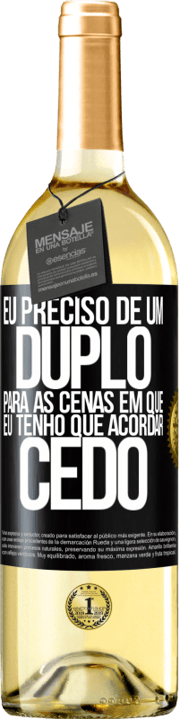 29,95 € | Vinho branco Edição WHITE Eu preciso de um duplo para as cenas em que eu tenho que acordar cedo Etiqueta Preta. Etiqueta personalizável Vinho jovem Colheita 2024 Verdejo