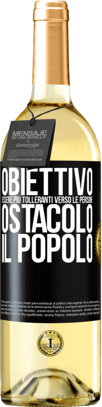 29,95 € | Vino bianco Edizione WHITE Obiettivo: essere più tolleranti verso le persone. Ostacolo: il popolo Etichetta Nera. Etichetta personalizzabile Vino giovane Raccogliere 2024 Verdejo