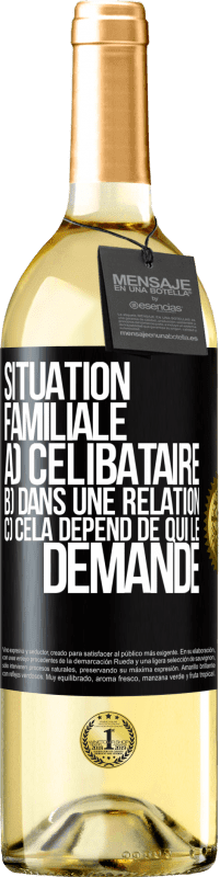 29,95 € | Vin blanc Édition WHITE Situation familiale: a) célibataire b) Dans une relation c) Cela dépend de qui le demande Étiquette Noire. Étiquette personnalisable Vin jeune Récolte 2024 Verdejo