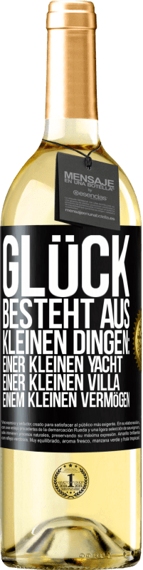 29,95 € | Weißwein WHITE Ausgabe Glück besteht aus kleinen Dingen: einer kleinen Yacht, einer kleinen Villa, einem kleinen Vermögen Schwarzes Etikett. Anpassbares Etikett Junger Wein Ernte 2024 Verdejo