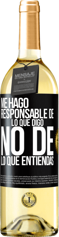 29,95 € | Vino Blanco Edición WHITE Me hago responsable de lo que digo, no de lo que entiendas Etiqueta Negra. Etiqueta personalizable Vino joven Cosecha 2024 Verdejo