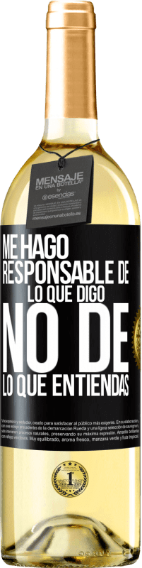 29,95 € | Vino Blanco Edición WHITE Me hago responsable de lo que digo, no de lo que entiendas Etiqueta Negra. Etiqueta personalizable Vino joven Cosecha 2025 Verdejo