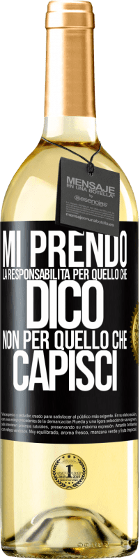 29,95 € | Vino bianco Edizione WHITE Mi prendo la responsabilità per quello che dico, non per quello che capisci Etichetta Nera. Etichetta personalizzabile Vino giovane Raccogliere 2025 Verdejo