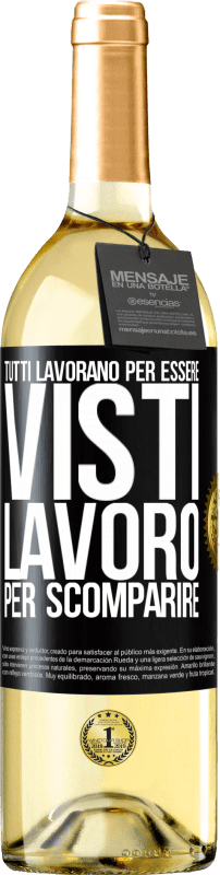 29,95 € Spedizione Gratuita | Vino bianco Edizione WHITE Tutti lavorano per essere visti. Lavoro per scomparire Etichetta Nera. Etichetta personalizzabile Vino giovane Raccogliere 2025 Verdejo