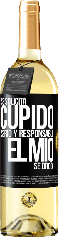 29,95 € | Vino Blanco Edición WHITE Se solicita cupido serio y responsable, el mío se droga Etiqueta Negra. Etiqueta personalizable Vino joven Cosecha 2024 Verdejo