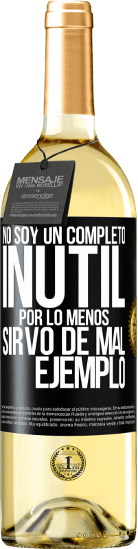 29,95 € | Vino Blanco Edición WHITE No soy un completo inútil... Por lo menos sirvo de mal ejemplo Etiqueta Negra. Etiqueta personalizable Vino joven Cosecha 2025 Verdejo
