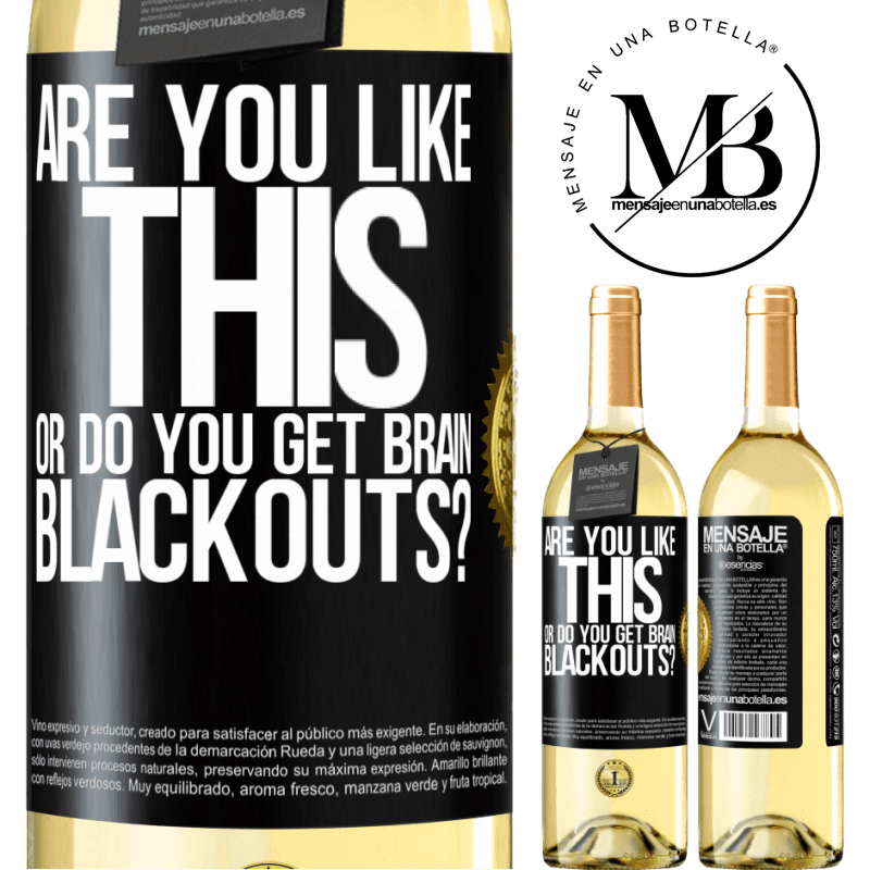 29,95 € Free Shipping | White Wine WHITE Edition are you like this or do you get brain blackouts? Black Label. Customizable label Young wine Harvest 2022 Verdejo