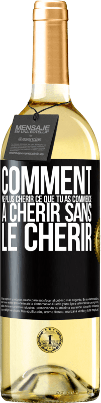 29,95 € Envoi gratuit | Vin blanc Édition WHITE Comment ne plus chérir ce que tu as commencé à chérir sans le chérir Étiquette Noire. Étiquette personnalisable Vin jeune Récolte 2024 Verdejo