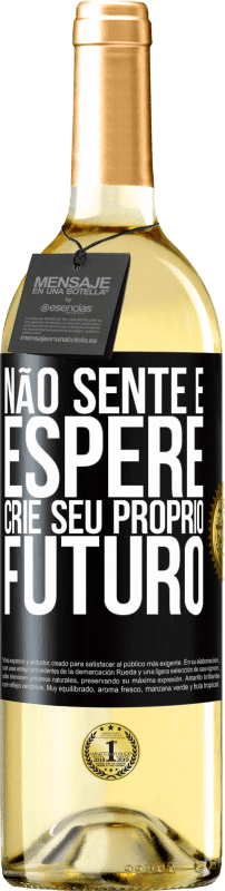 29,95 € Envio grátis | Vinho branco Edição WHITE Não sente e espere, crie seu próprio futuro Etiqueta Preta. Etiqueta personalizável Vinho jovem Colheita 2025 Verdejo