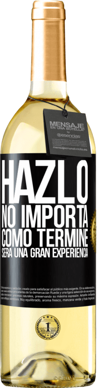 29,95 € | Vino Blanco Edición WHITE Hazlo, no importa como terminé, será una gran experiencia Etiqueta Negra. Etiqueta personalizable Vino joven Cosecha 2024 Verdejo