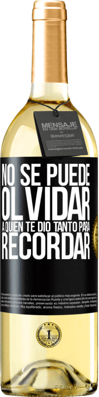 29,95 € | Vino Blanco Edición WHITE No se puede olvidar a quien te dio tanto para recordar Etiqueta Negra. Etiqueta personalizable Vino joven Cosecha 2024 Verdejo