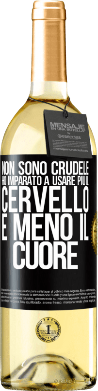 29,95 € | Vino bianco Edizione WHITE Non sono crudele, ho imparato a usare più il cervello e meno il cuore Etichetta Nera. Etichetta personalizzabile Vino giovane Raccogliere 2024 Verdejo