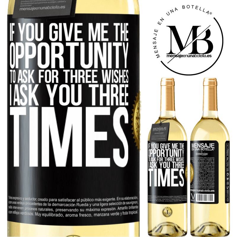 29,95 € Free Shipping | White Wine WHITE Edition If you give me the opportunity to ask for three wishes, I ask you three times Black Label. Customizable label Young wine Harvest 2022 Verdejo