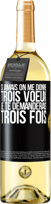 29,95 € Envoi gratuit | Vin blanc Édition WHITE Si jamais on me donne trois voeux, je te demanderais trois fois Étiquette Noire. Étiquette personnalisable Vin jeune Récolte 2024 Verdejo