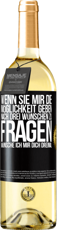 29,95 € Kostenloser Versand | Weißwein WHITE Ausgabe Wenn sie mir die Möglichkeit geben, nach drei Wünschen zu fragen, wünsche ich mir dich dreimal Schwarzes Etikett. Anpassbares Etikett Junger Wein Ernte 2024 Verdejo