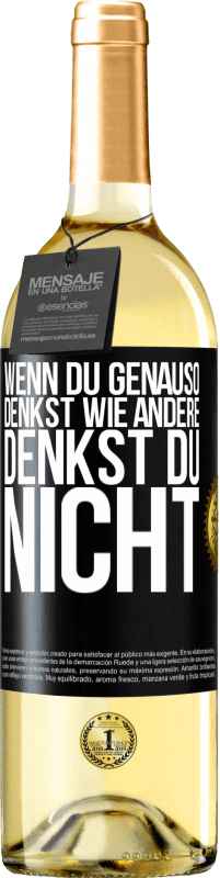 29,95 € | Weißwein WHITE Ausgabe Wenn du genauso denkst wie andere, denkst du nicht Schwarzes Etikett. Anpassbares Etikett Junger Wein Ernte 2024 Verdejo