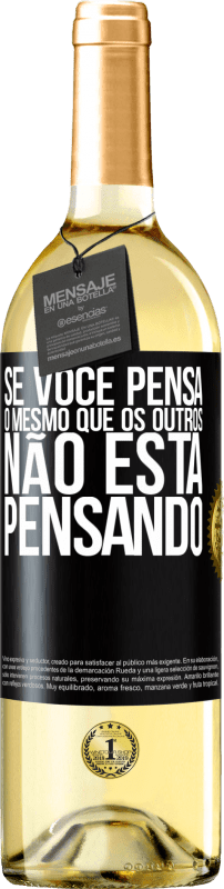 29,95 € | Vinho branco Edição WHITE Se você pensa o mesmo que os outros, não está pensando Etiqueta Preta. Etiqueta personalizável Vinho jovem Colheita 2024 Verdejo