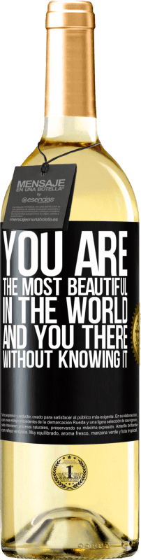 29,95 € | White Wine WHITE Edition You are the most beautiful in the world, and you there, without knowing it Black Label. Customizable label Young wine Harvest 2023 Verdejo