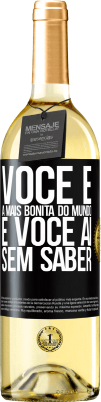 29,95 € | Vinho branco Edição WHITE Você é a mais bonita do mundo, e você aí, sem saber Etiqueta Preta. Etiqueta personalizável Vinho jovem Colheita 2024 Verdejo