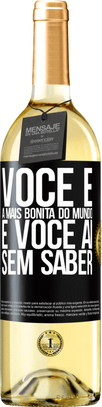 29,95 € | Vinho branco Edição WHITE Você é a mais bonita do mundo, e você aí, sem saber Etiqueta Preta. Etiqueta personalizável Vinho jovem Colheita 2025 Verdejo