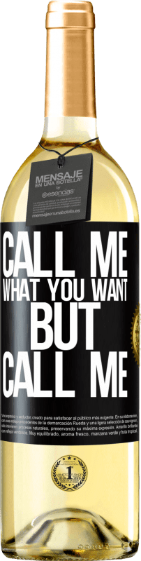 29,95 € 送料無料 | 白ワイン WHITEエディション あなたが欲しいものを私に電話してください、しかし私に電話してください ブラックラベル. カスタマイズ可能なラベル 若いワイン 収穫 2023 Verdejo