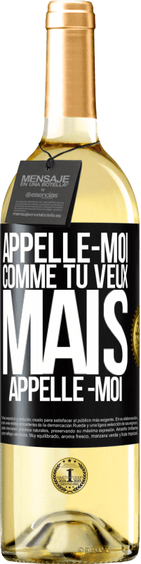 29,95 € | Vin blanc Édition WHITE Appelle -moi comme tu veux, mais appelle -moi Étiquette Noire. Étiquette personnalisable Vin jeune Récolte 2024 Verdejo