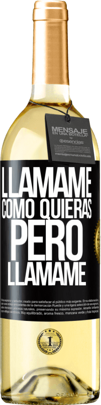 29,95 € | Vino Blanco Edición WHITE Llámame como quieras, pero llámame Etiqueta Negra. Etiqueta personalizable Vino joven Cosecha 2024 Verdejo