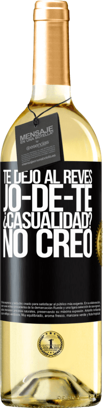 29,95 € | Vino Blanco Edición WHITE TE DEJO, al revés, JO-DE-TE ¿Casualidad? No creo Etiqueta Negra. Etiqueta personalizable Vino joven Cosecha 2024 Verdejo