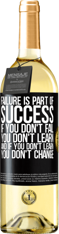 29,95 € | White Wine WHITE Edition Failure is part of success. If you don't fail, you don't learn. And if you don't learn, you don't change Black Label. Customizable label Young wine Harvest 2023 Verdejo