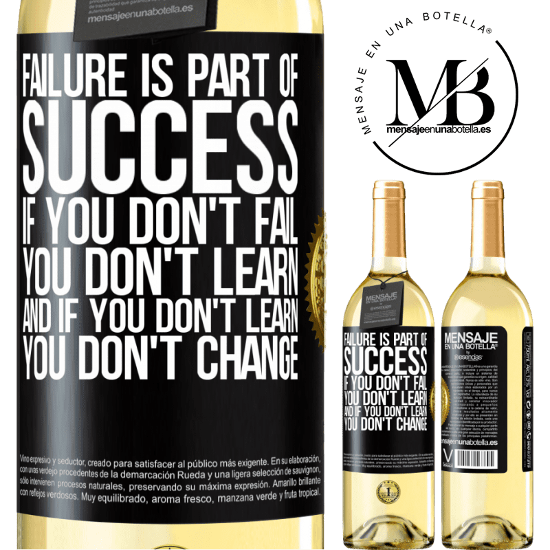 29,95 € Free Shipping | White Wine WHITE Edition Failure is part of success. If you don't fail, you don't learn. And if you don't learn, you don't change Black Label. Customizable label Young wine Harvest 2022 Verdejo